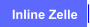 Inline Zelle